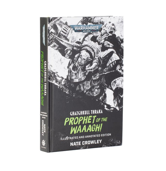 Ghazghkull Thraka: Prophet of the Waaagh! (Hardback/Illustrated)