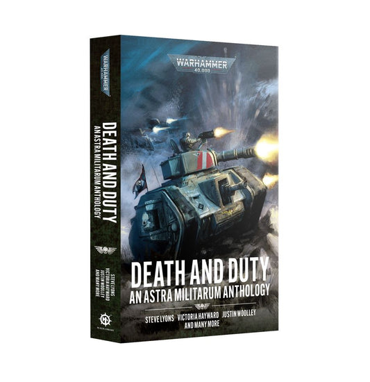Warhammer 40K: Death and Duty: An Astra Militarum Anthology (Paperback)