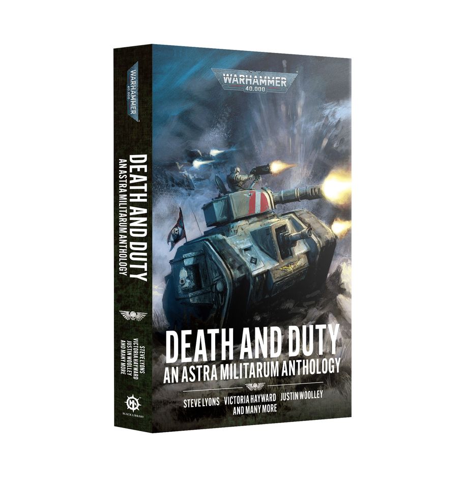 Warhammer 40K: Death and Duty: An Astra Militarum Anthology (Paperback)