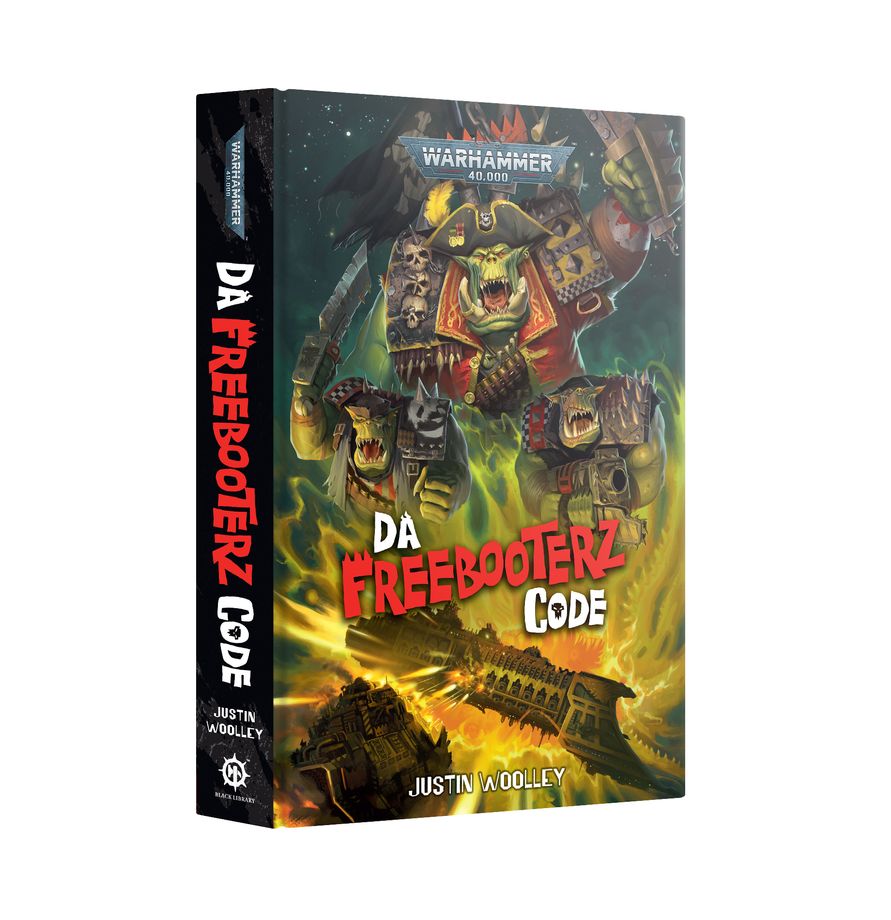 Warhammer 40K: Da Freebooterz Code (Hardback)